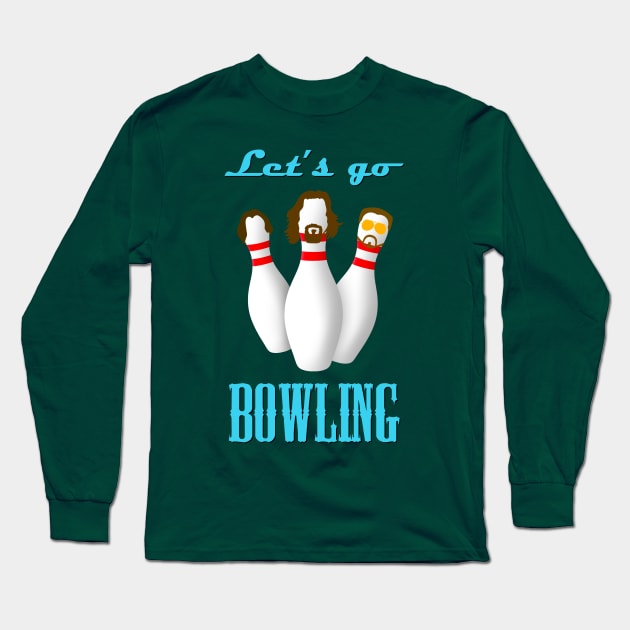 Let’s Go Bowling Long Sleeve T-Shirt by Stupiditee